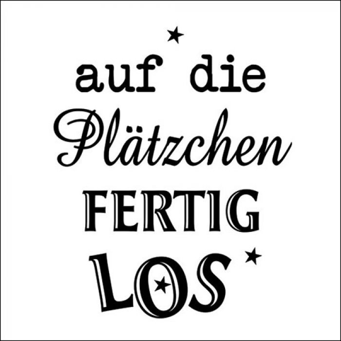 Servietten mit dem Spruch «Auf die Plätzchen, fertig, los» in schwarzer Typografie mit kleinen Sternen auf weissem Hintergrund