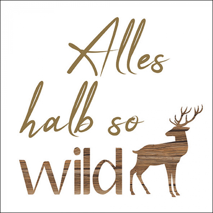 Servietten mit dem Spruch «Alles halb so wild» und dekorativer Hirschsilhouette in warmer Holzoptik